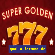 qual a fortuna de helen ganzarolli