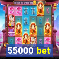 55000 bet