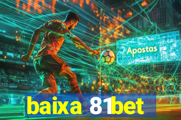 baixa 81bet