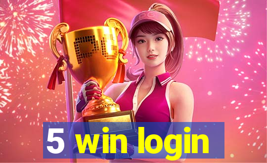 5 win login