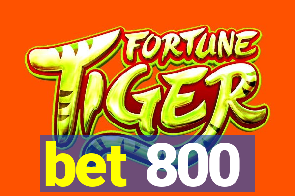 bet 800