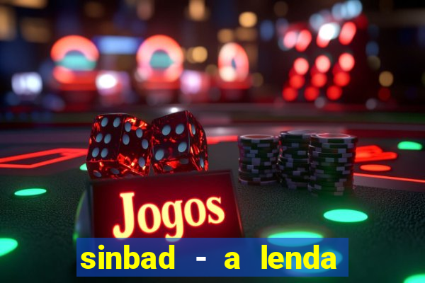 sinbad - a lenda dos sete mares filme completo dublado
