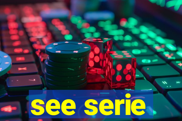 see serie
