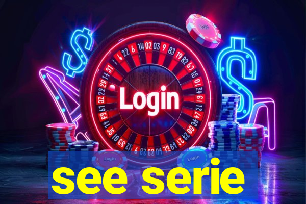 see serie