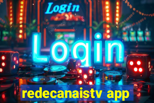 redecanaistv app