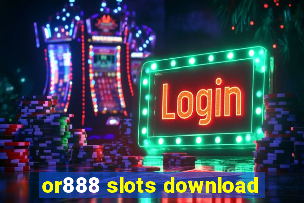 or888 slots download