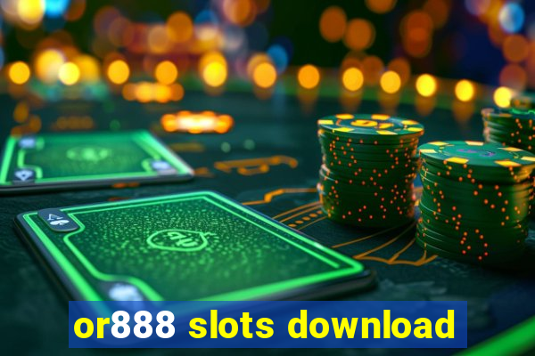 or888 slots download