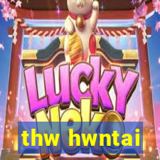 thw hwntai