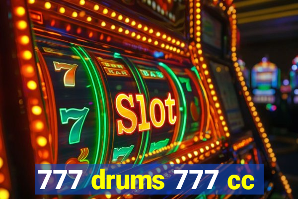 777 drums 777 cc