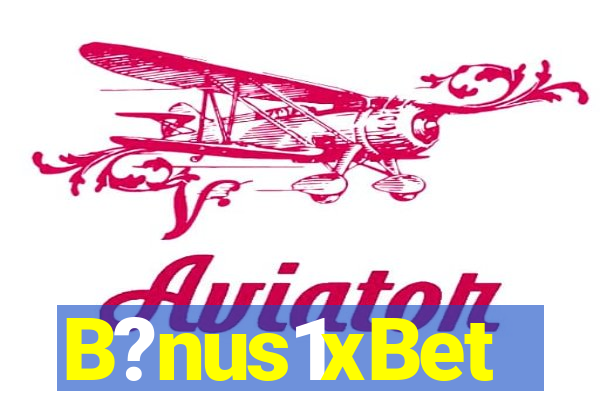 B?nus1xBet
