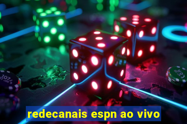 redecanais espn ao vivo