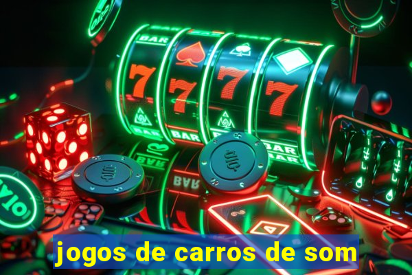 jogos de carros de som