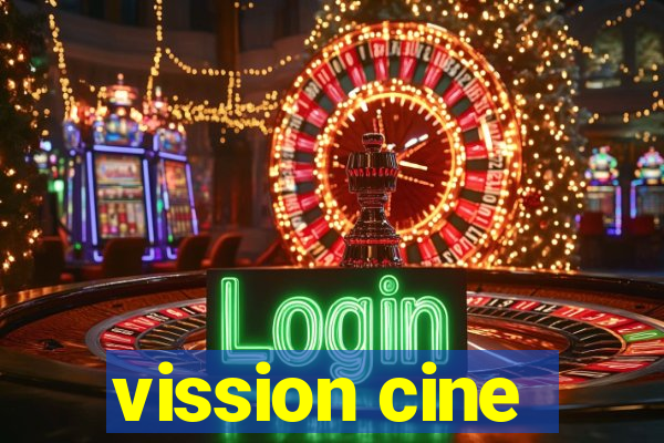 vission cine