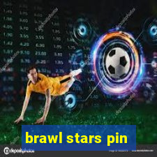 brawl stars pin
