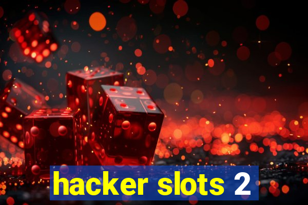 hacker slots 2