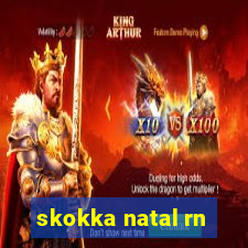 skokka natal rn