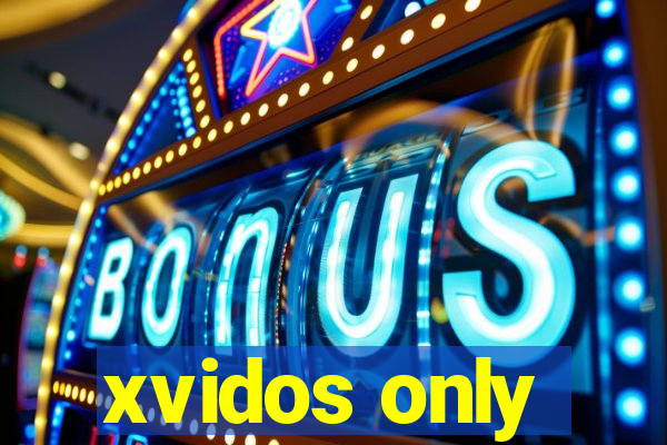 xvidos only