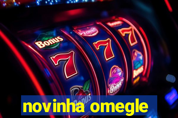 novinha omegle