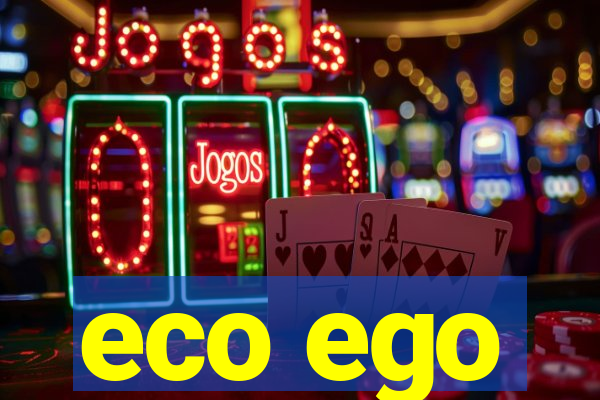 eco ego