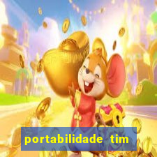 portabilidade tim para tim