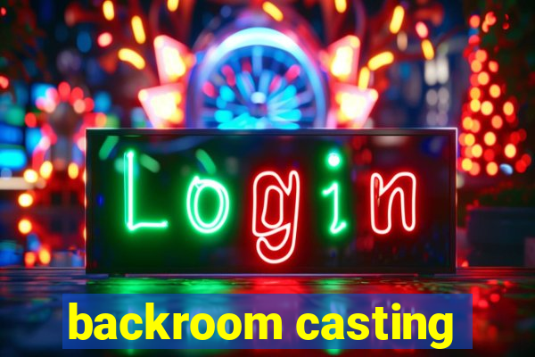 backroom casting
