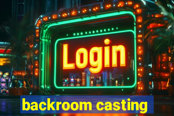 backroom casting