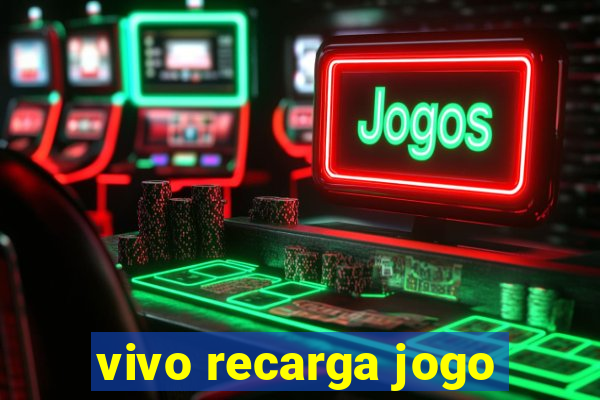 vivo recarga jogo