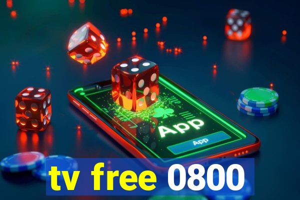 tv free 0800