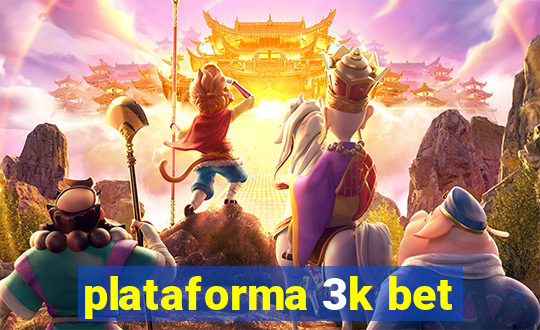 plataforma 3k bet