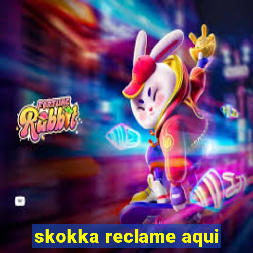 skokka reclame aqui