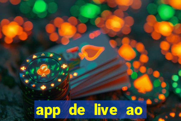 app de live ao vivo 18