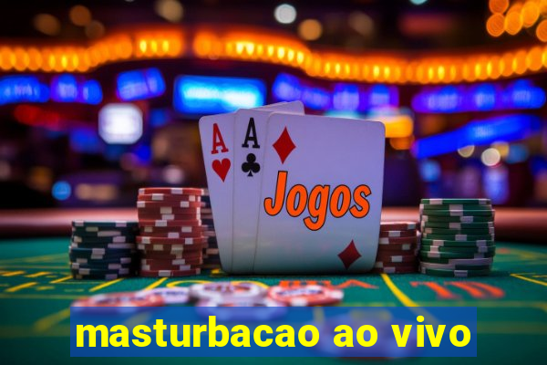 masturbacao ao vivo