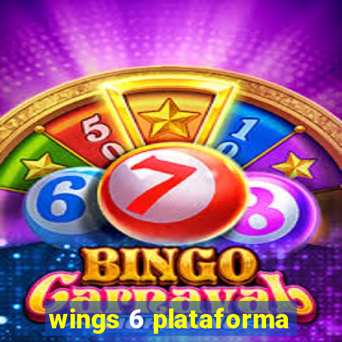 wings 6 plataforma