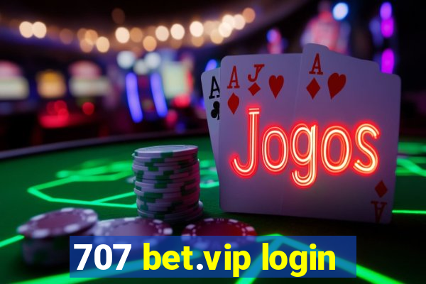 707 bet.vip login