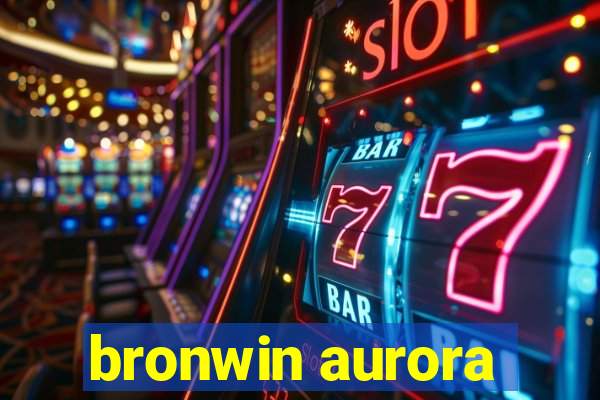 bronwin aurora