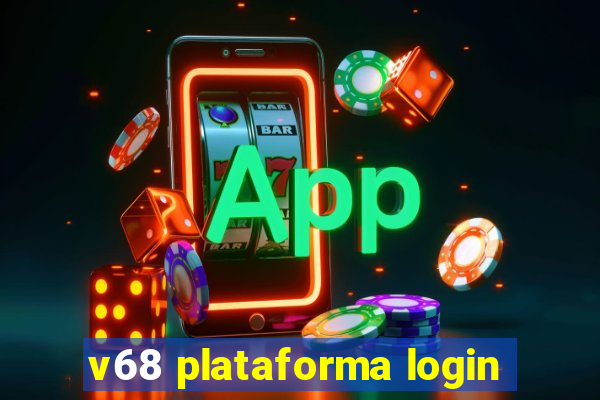 v68 plataforma login