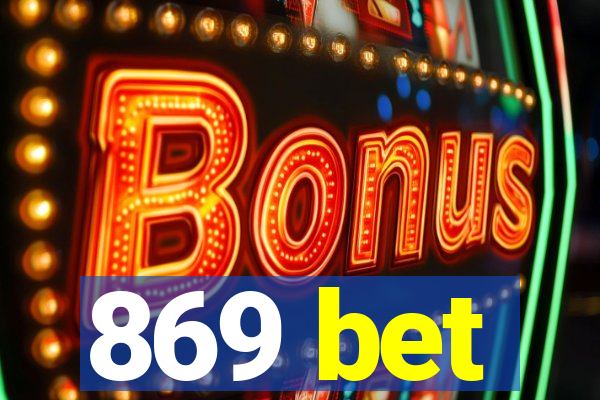 869 bet