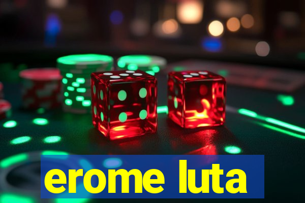 erome luta