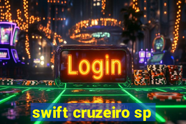 swift cruzeiro sp