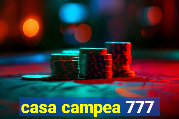 casa campea 777