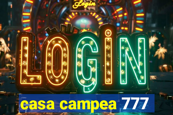 casa campea 777