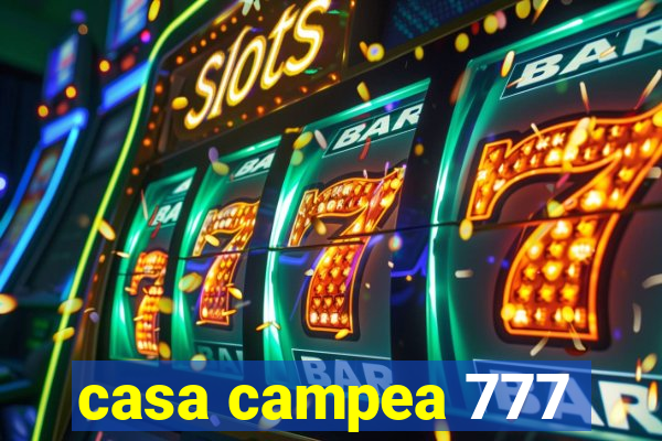 casa campea 777