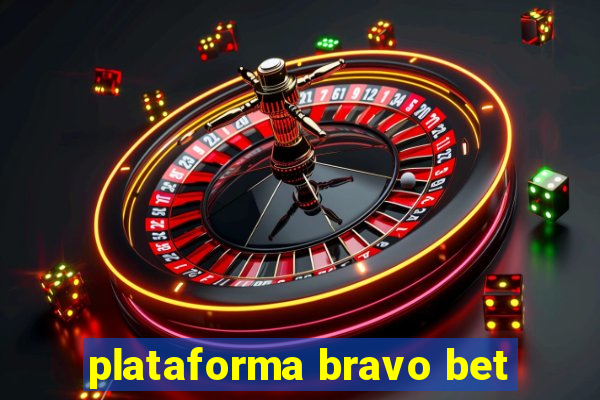 plataforma bravo bet
