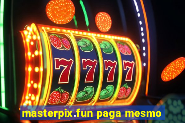 masterpix.fun paga mesmo