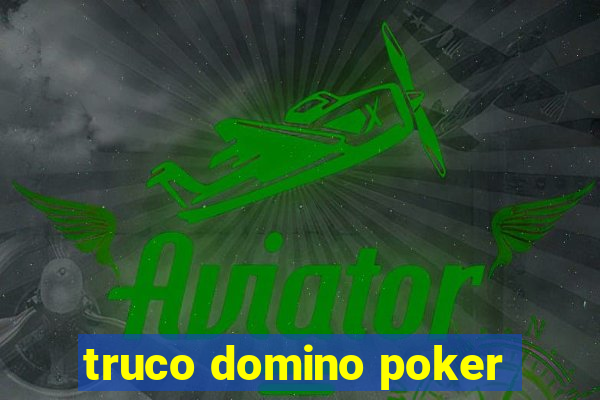 truco domino poker