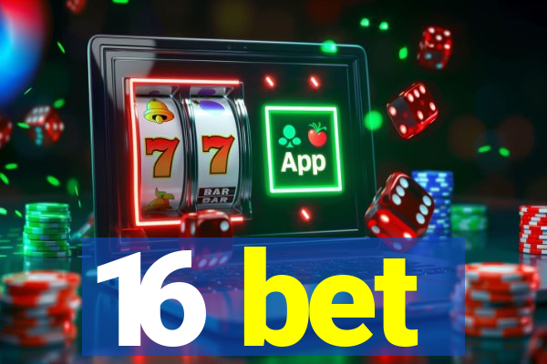 16 bet