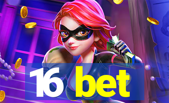 16 bet