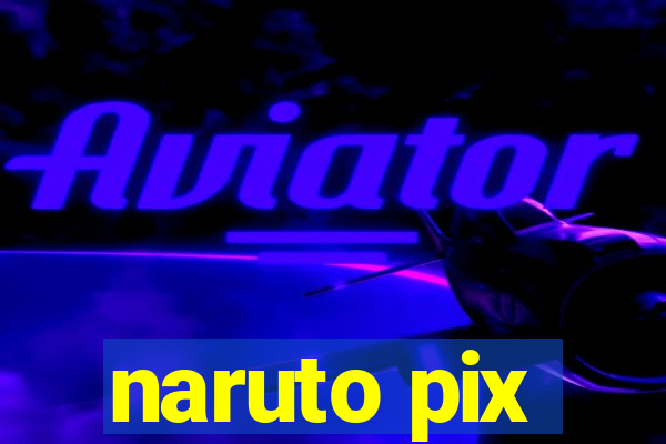 naruto pix