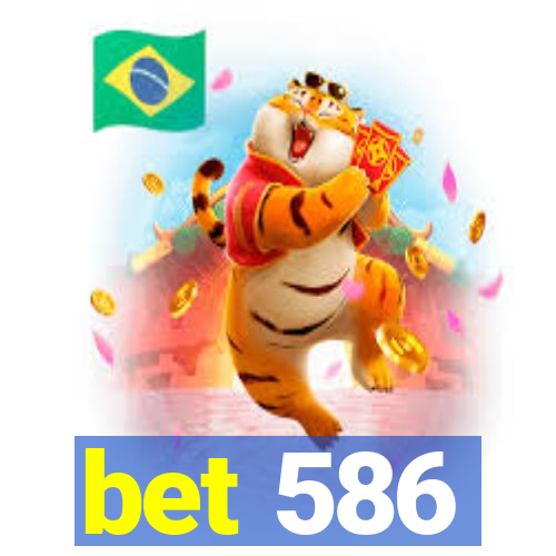 bet 586