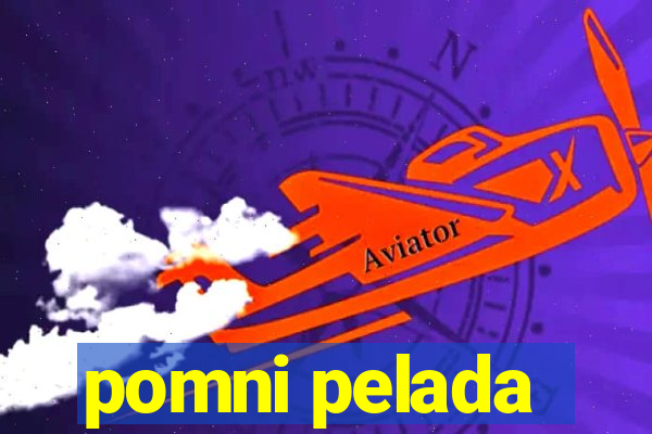pomni pelada